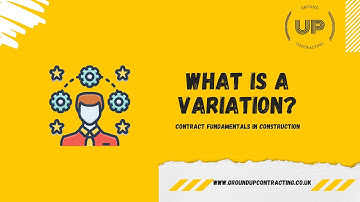 Construction Contract Fundamentals - What is a Variation?