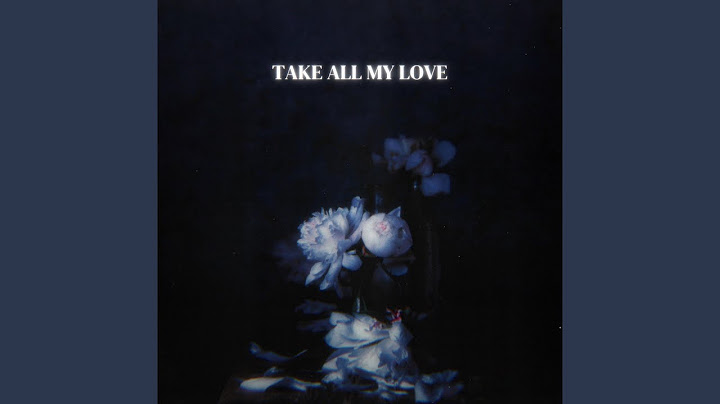 Take All My Love (Sped Up)
