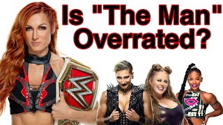 IS BECKY LYNCH OVERRATED  HAS THE MAN CHARACTER FINALLY RUN IT'S COURSE IN WWE