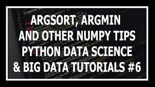 [Hindi] Numpy Argsort, Argmin, Argmax And Other Tips - Python Data Science and Big Data Tutorials