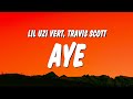 Lil uzi vert  aye lyrics ft travis scott