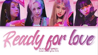 BLACKPINK -  READY FOR LOVE (Color Coded Lyrics) Resimi