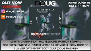 Summer Days Everybody Clap (DOUG Mashup) - Martin Garrix vs. Dimitri Vegas & Like Mike, Nicky Romero