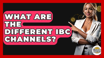 What Are The Different IBC Channels? - CryptoBasics360.com