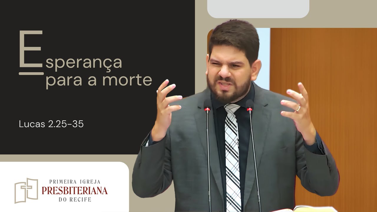 Lic. Pedro Pontes | Esperança para a morte - Lucas 2.25-35 | 10/11/2024 ...