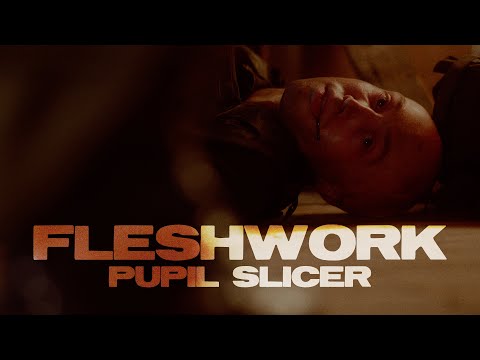 Pupil Slicer "Fleshwork" (Official Music Video)