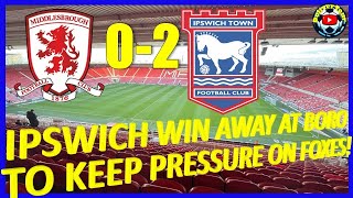 MIDDLESBROUGH 0-2 IPSWICH TOWN | VLOG | GREAT AWAY WIN FOR IPSWICH AT BORO!