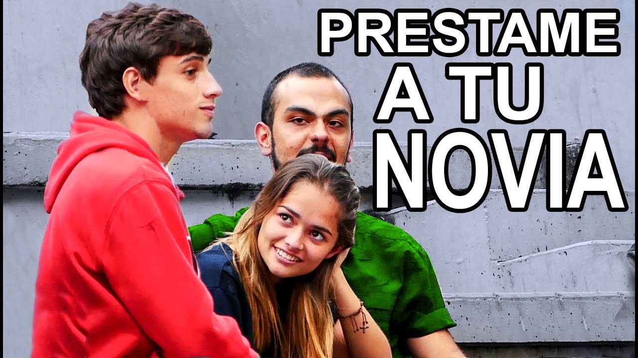 ¿Me PRESTAS a tu NOVIA?😈RETOS de SUSCRIPTORES bromas pesadas