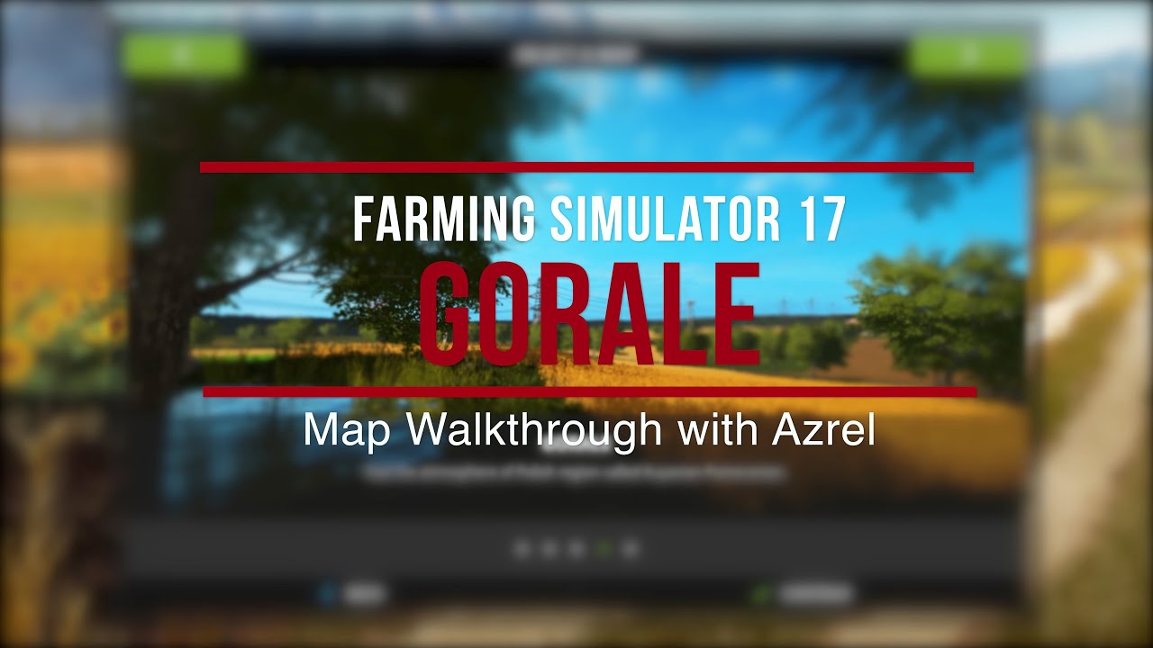 Farming Simulator 17 - Gorale - Map Walkthrough