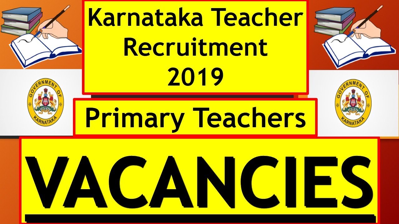 Karnataka Primary Teacher Vacancies 2019, Eligibility Criteria, Age, Total Vacancies, Who can Apply?