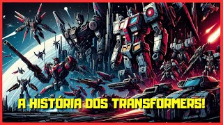 CONHEÇA HISTÓRIA COMPLETA DOS TRANSFORMERS!