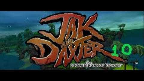 Jak and Daxter  The Precursor Legacy: SPIDERS EVERYWHERE!!! (Episode 10)