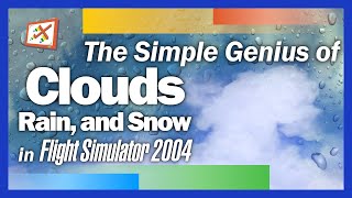 The Simple Genius of FS2004 Clouds, Rain, and Snow