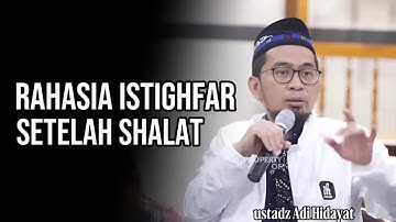 Rahasia Besar dan Keutamaan Istighfar Setelah Shalat - Ustadz Adi Hidayat 