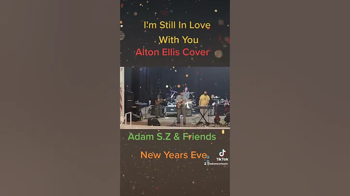 I'm Still In Love (Alton Ellis Cover) - Adam S.Z &...