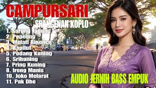 CAMPURSARI SRAGENAN KOPLO | SARUNG JAGUNG | AUDIO JERNIH BASS EMPUK POLL