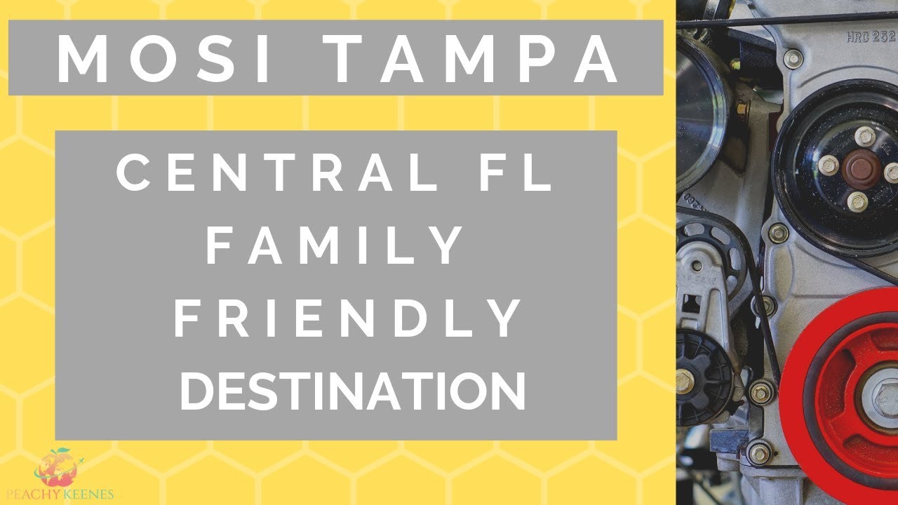 MOSI Tampa - Central Florida Family Friendly Destination