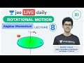 JEE Mains: Rotational Motion - L8 | Angular Momentum | Unacademy JEE | IIT JEE Physics | Namo Sir