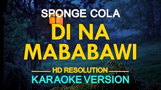 DI NA MABABAWI - Sponge Cola (KARAOKE Version)