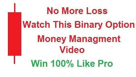 Start Winning 100% - Binary Option Trading Money Management Plan