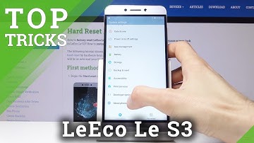 Top Tricks on LeEco Le S3 – Comfortable Usage