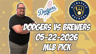 Los Angeles Dodgers vs Milwaukee Brewers 5/22/26 MLB Pick & Prediction | MLB Betting Tips