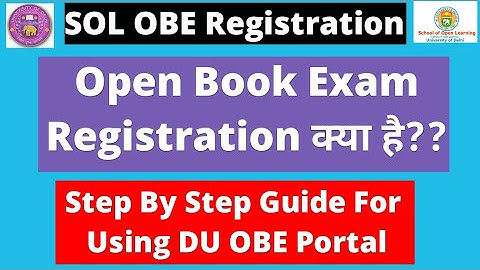 Sol Open Book Exam Registration क्या है?| Step By Step Guide For Using OBE Portal For Exam March2021