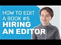 Editing a Book: Final Steps and Choosing an Editor