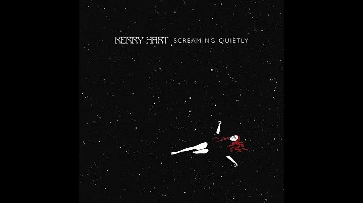 Kerry Hart - Screaming Quietly (Official Audio)