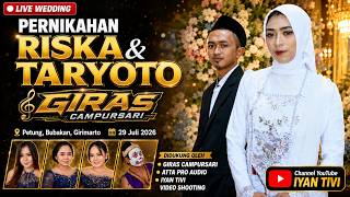 🔴LIVE WEDDING RISKA & TARYOTO || GIRAS CAMPURSARI ||  ATTA PRO AUDIO || IYAN TIVI HD