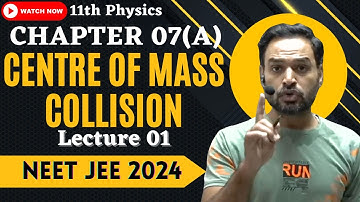 Lec 01 | Ch 07(A) | Centre of Mass | System of Particles | NEET 2024 JEE 2024 Physics by Subhash Sir