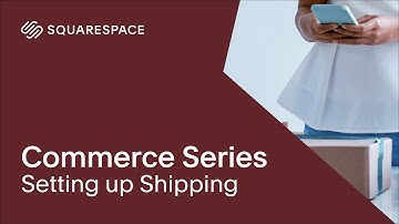 Setting up Shipping | Squarespace Commerce Series