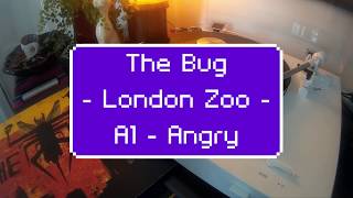 The Bug - London Zoo - A1 - Angry Feat. Tippa Irie