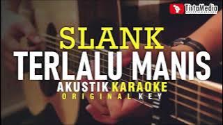 Karaoke Terlalu Manis - SLANK - Akustik Tanpa Vokal