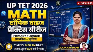UP TET 2026 MATH | Practice Series | Class 19 | Primary + Junior | Live Class By kanchan maam