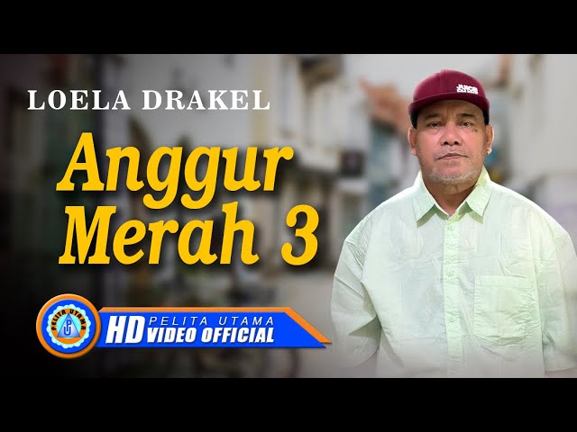 Loela Drakel - ANGGUR MERAH 3 || Lagu Terpopuler 2023 (Official Music Video) class=