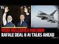 Modi Welcomes Macron: India-France Rafale Deal &amp; AI Talks 2026