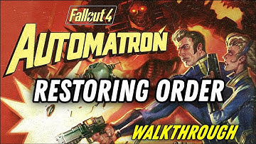 Automatron: The Mechanist - Restoring Order (Walkthrough) | Fallout 4