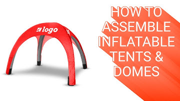 How to Assemble Inflatable Tents & Domes