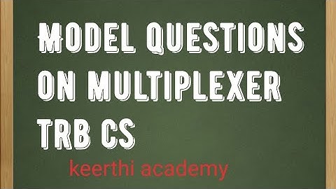 Model questions on multiplexer trb cs