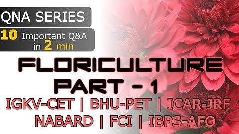 Q&A series - Floriculture (Part - 1)  - 10 Important Questions in 2 Minutes