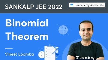 Binomial Theorem | Sankalp JEE 2022 | Vineet Loomba | Unacademy - Accelerate