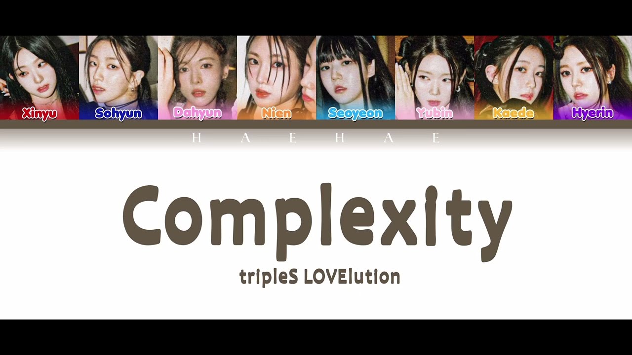 tripleS LOVElution - Complexity Lyrics (Color Coded Lyrics Han/Rom/Pt ...