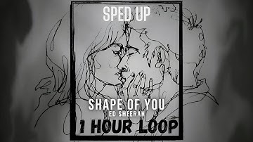 Thumbnail of Ed Sheeran - Shape of You [ Official Best Lyrical ||Sped UP|| Music Video ] || 21x = 1 Hour Loop