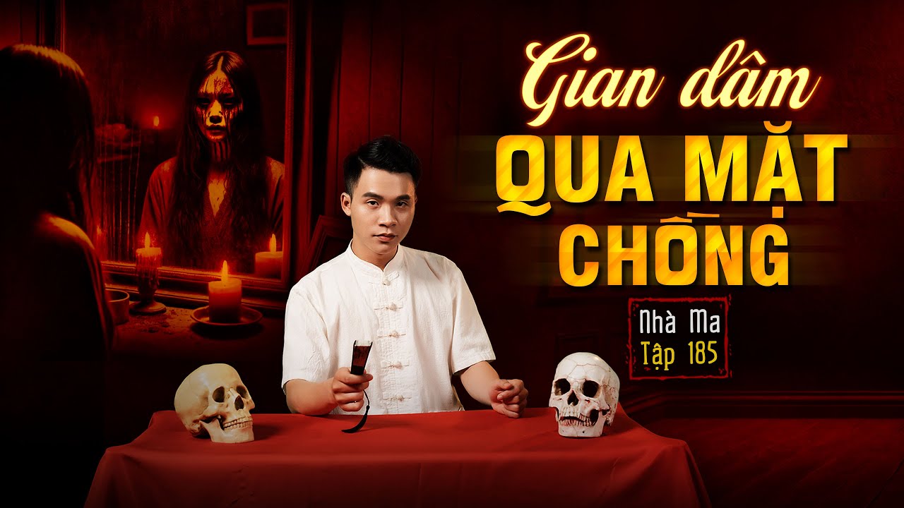 NHÀ MA TẬP 185 | VỢ TRẺ NGOẠI TÌNH - BÁO THÙ CHA CHỒNG | CHUYỆN MA KINH DỊ - MC DUY THUẬN | FULL 4K