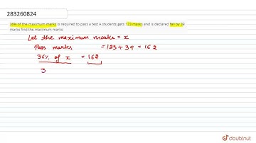 36% of the maximum marks is required to pass a test A students gets 123 marks and is declared fa...