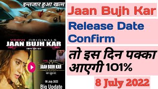Jaan Bujh Kar Web Series Update Jaan Bujh Kar Webseries Trailerjaan Bujh Kar 