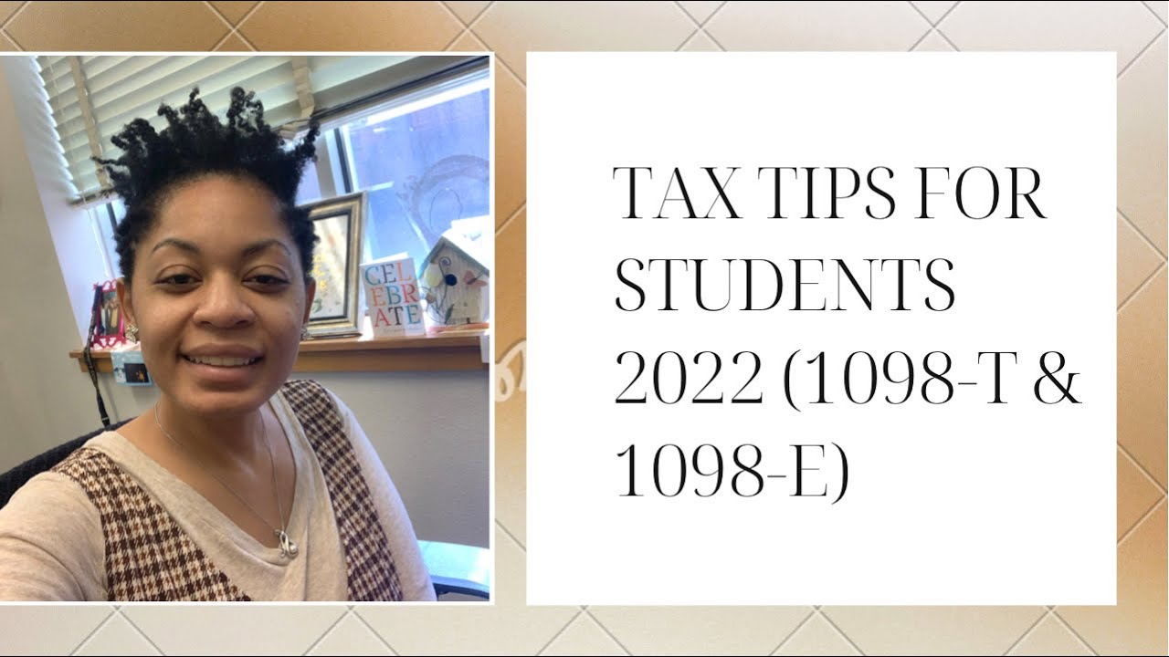 Tax Tips for Students 20221098T & 1098Etaxtipsstudents1098T