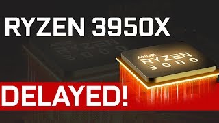 Ryzen 9 3950X DELAYED! 24 Core Threadripper Confirmed.