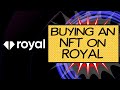 Buying NFT&#39;s on ROYAL - What You Need to Know